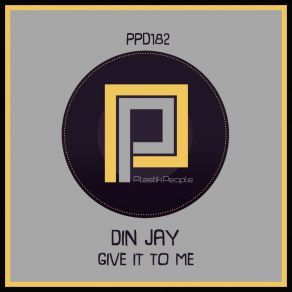 Download track Give It To Me Din Jay