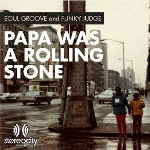 Download track Papa Was A Rolling Stone (Reworked Vocal Mix) Funky Judge, Soul Groove