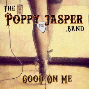 Download track Good On Me The Poppy Jasper Band