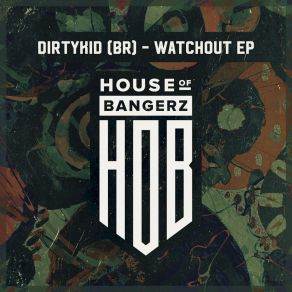 Download track Watchout Dirty Kid (BR)