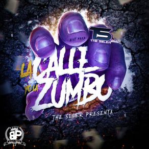 Download track La Calle Yo La Zumbo The Seler