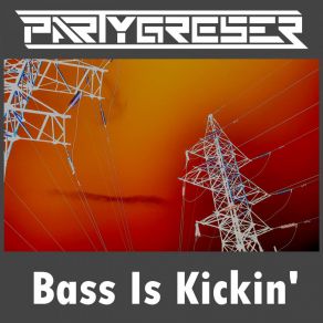 Download track Bass Is Kickin' (Hard Trance Mix) Partygreser