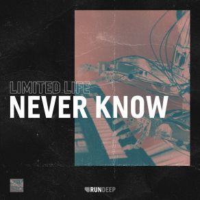 Download track Never Know Limited Life