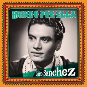 Download track Brindo Por Ella Cuco Sánchez