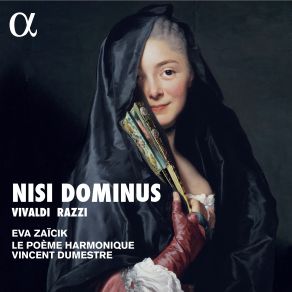 Download track Vivaldi: Nisi Dominus, RV 608: IV. Cum Dederit Vincent Dumestre, Le Poeme Harmonique, Eva Zaïcik