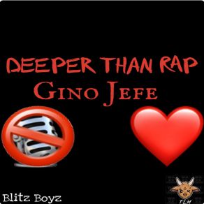 Download track Deeper Than Rap Gino Jefe