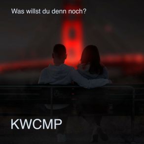 Download track Was Willst Du Denn Noch? KWCMP