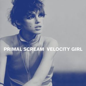 Download track Velocity Girl (Remastered) Primal Scream