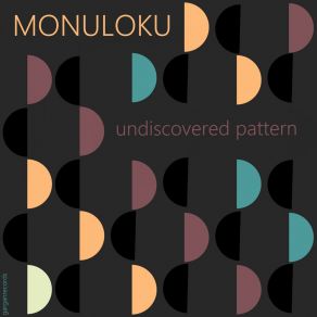 Download track Undiscovered Pattern Monuloku