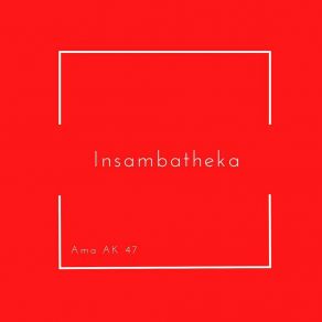 Download track Ukuhlupheka Ama AK 47