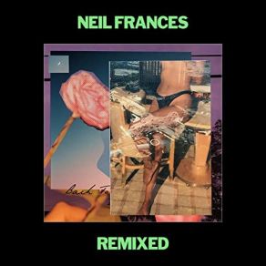 Download track Back To What I Know (Anthony Fade Remix) NEIL FRANCES