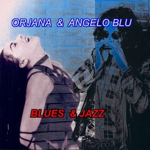 Download track Blues & Blu OrjanaAngelo Blu