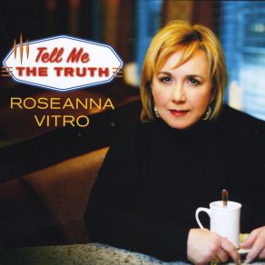 Download track Tell Me The Truth Roseanna Vitro