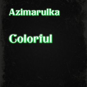 Download track Colorful Azimarulka