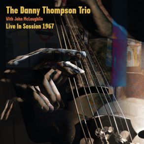 Download track Spectrum Plectrum The Danny Thompson Trio