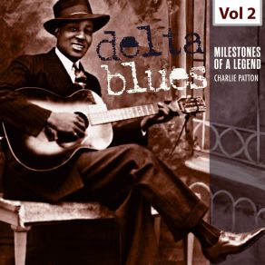 Download track A Spoonful Of Blues Charley Patton