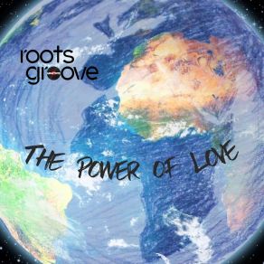 Download track The Power Of Love Roots Groove