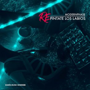 Download track Píntate Los Labios Que Nos Vamos De After (Tkuz Remix) The Modernphase