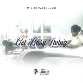 Download track Get Busy Living Millionaire JuanRslnd