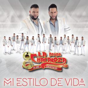 Download track Mi Estilo De Vida Banda La Chacaloza De Jerez ZacatecasLa Septima Banda