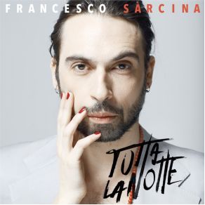 Download track Tutta La Notte Francesco Sarcina