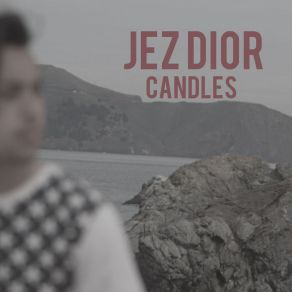 Download track Candles Jez Dior