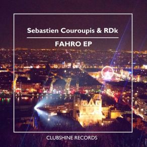 Download track Fahro (Original Mix) Sebastien Couroupis & Rdk, Sebastien Couroupis