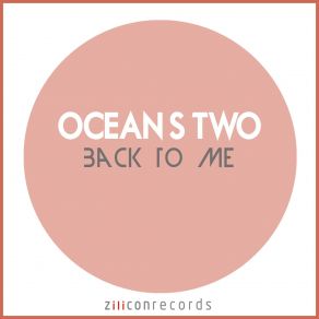 Download track Back To Me (Radio Edit) Ocean's Two