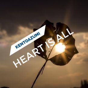 Download track Heart Is Water Kentoazumi