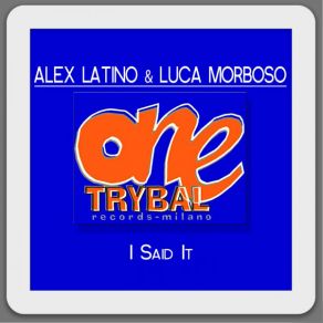 Download track I Said It (Party 70's Mix) Alex Latino