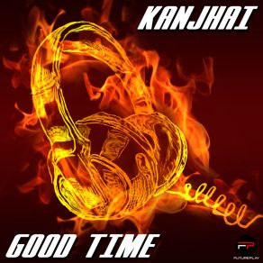 Download track Good Time (Extended Mix) Kanjhai