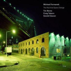 Download track The Rub And Spare Change Michael Formanek