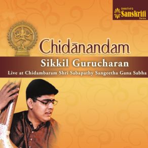 Download track Parvathi Nayakane - Shanmugapriya - Adi, Pt. 1 (Live) Sikkil Gurucharan