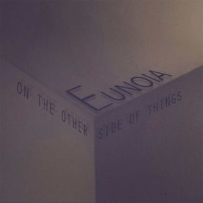 Download track On The Other Side Of Things Part I Eunoia