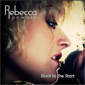 Download track Back To The Start Rebecca Downes