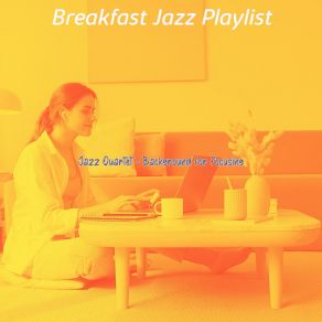 Download track Awesome Tenor Saxophone Solo - Vibe For Concentration Breakfast Jazz Playlist