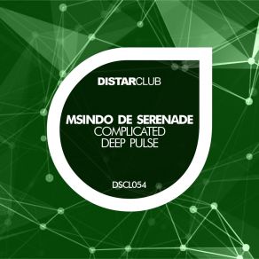 Download track Complicated (Extended Mix) Msindo De Serenade