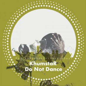 Download track Do Not Dance KhumstaR