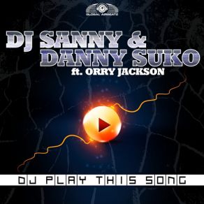 Download track DJ Play This Song (Gordon & Doyle Radio Edit) DJ Sanny J, Danny Suko, Orry JacksonGordon