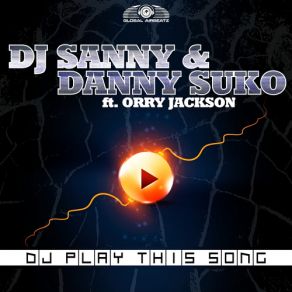 Download track DJ Play This Song (MNS & Selecta Remix) DJ Sanny J, Danny Suko, Orry Jackson