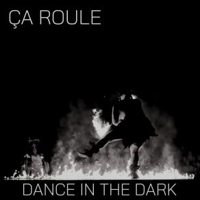 Download track Dance In The Dark (Edit) Ça Roule