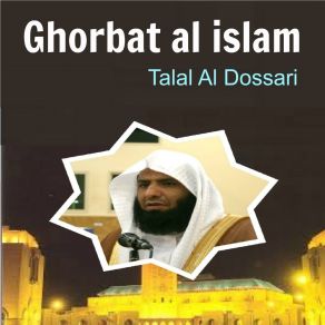 Download track Ghorbat Al Islam, Pt. 1 (Quran) Talal Al Dossari