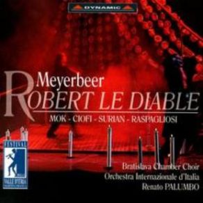 Download track ScÃ¨ne II. ÂDu Magique Rameau Qui S'abaisse Sur Euxâ (Robert) Orchestra Internazionale D'Italia, Renato PalumboWarren Mok, The Robert