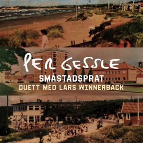 Download track Småstadsprat (Duett Med Lars Winnerbäck) Per Gessle, Lars Winnerbäck