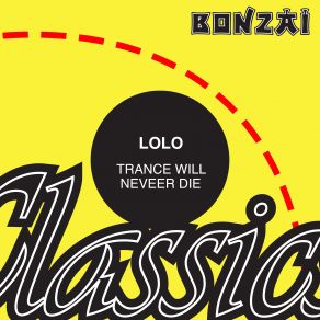 Download track Trance Will Never Die Original Mix Lolo