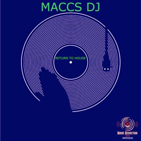 Download track Return To House (Radio Edit) Maccs Dj