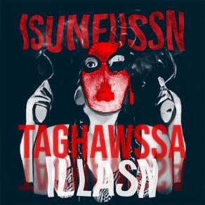 Download track Ir Was Eyi Iska Ar Twargagh (Rock, Pop Rock, Indie, Morocco, Tamazight,) Isunfussn