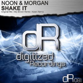 Download track Shake It (Ally Brown Remix) Noon & Morgan