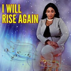 Download track I Will Rise Again Philipa Baafi