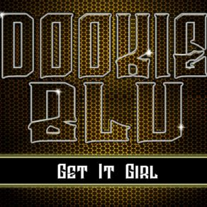 Download track Get It Girl Dookie Blu